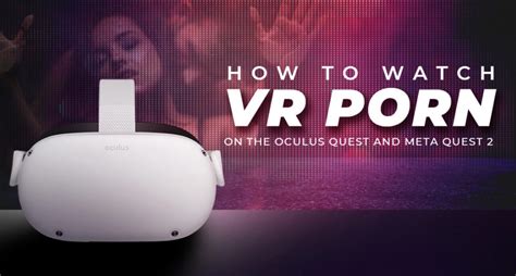 oculus quest 2porn|How to Watch VR Porn on the Meta Quest, Quest 2, Quest 3 and .